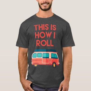 T-shirt C'Est Comme Ça Que Je Roule Funny Camping