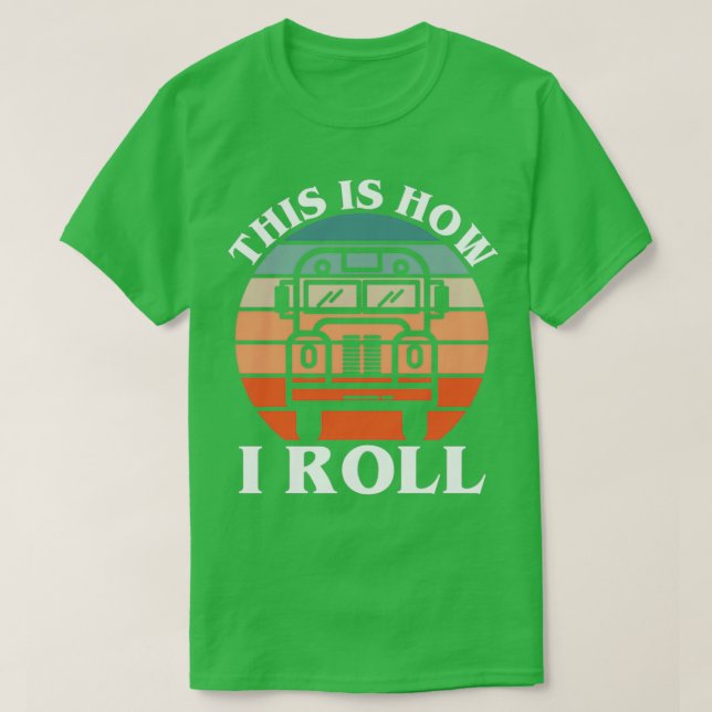 T-shirt C'Est Comme Ça Que Je Roule Funny Pilote De Bus D' (Design devant)