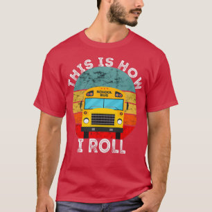 T-shirt C'Est Comme Ça Que Je Roule Funny School Bus Retro