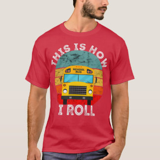 T-shirt C'Est Comme Ça Que Je Roule Funny School Bus Retro