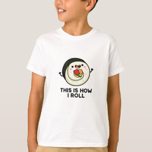 T-shirt C'Est Comme Ça Que Je Roule Funny Sushi Pun