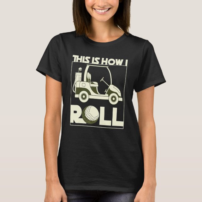 T-shirt C'Est Comme Ça Que Je Roule Golf Panier Golfer Hob (Devant)