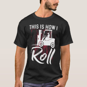 T-shirt C'Est Comme Ça Que Je Roule L'Opérateur De Remorqu
