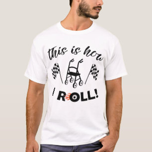 T-shirt "C'est comme ça que je roule !"/Marcheuse avec rou