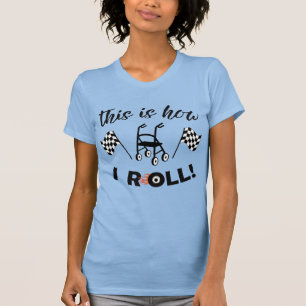 T-shirt "C'est comme ça que je roule !"/Marcheuse avec rou