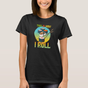 T-shirt C'est Comme Ça Que Je Roule Mignon La Nourriture J