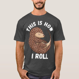 T-shirt C'Est Comme Ça Que Je Roule Pangolin Cute Mammifèr