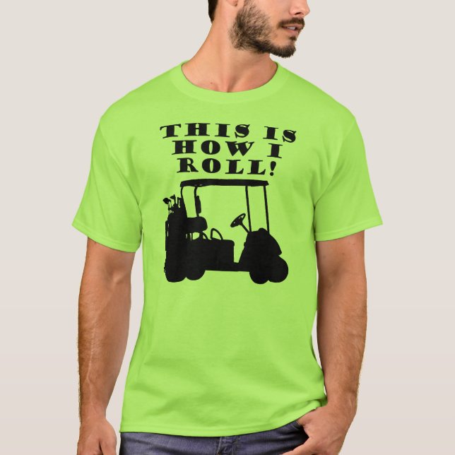 T-shirt C'est comme ça que je roule Panneau de golf drôle  (Devant)