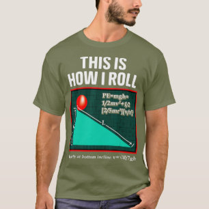 T-shirt C'Est Comme Ça Que Je Roule Physique Pun Funny Sci