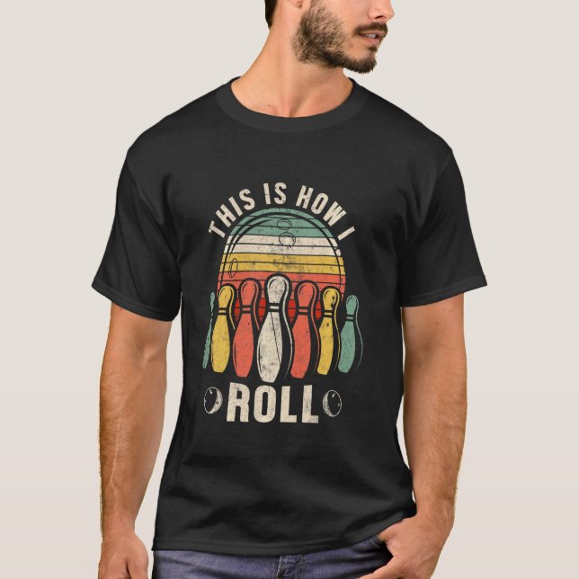 T-shirt C'Est Comme Ça Que Je Roule Retro Bowling Bowler F (Devant)