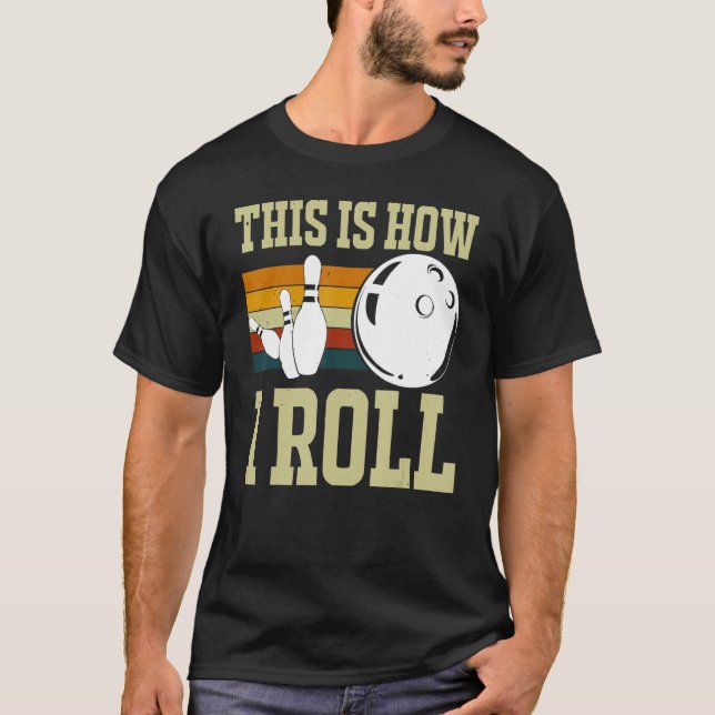 T-shirt C'Est Comme Ça Que Je Roule Retro Bowling Bowler F (Devant)