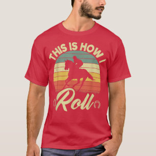 T-shirt C'Est Comme Ça Que Je Roule Rétro Chevaux Équitati