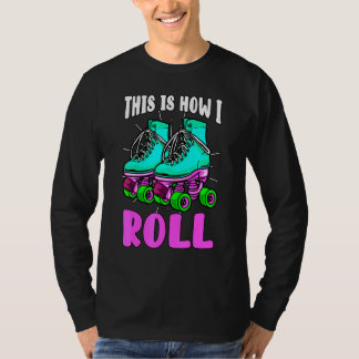 T-shirt C'Est Comme Ça Que Je Roule Retro Roller Patins Ol