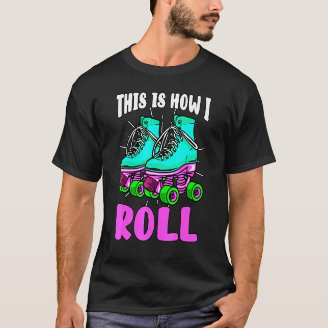 T-shirt C'Est Comme Ça Que Je Roule Retro Roller Patins Ol (Devant)