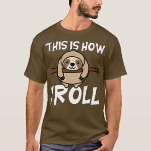 T-shirt C'Est Comme Ça Que Je Roule Sloth