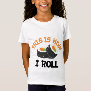 T-Shirt C'Est Comme Ça Que Je Roule - Sushi Drôle