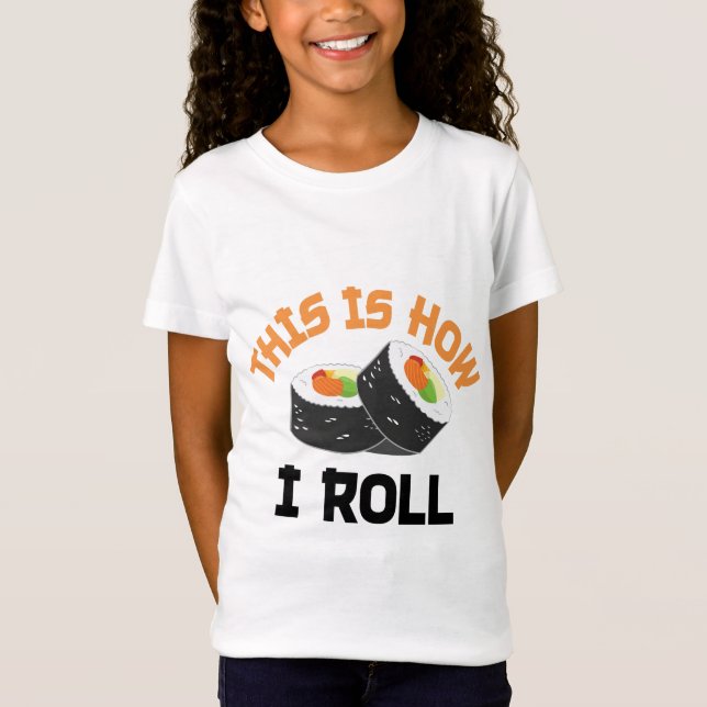 T-Shirt C'Est Comme Ça Que Je Roule - Sushi Drôle (Devant)