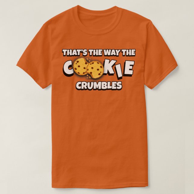 T-shirt C'est comme ça que le cookie s'effondre (Design devant)