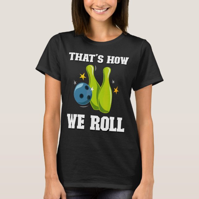T-shirt C'est comme ça que nous faisons rouler les femmes  (Devant)