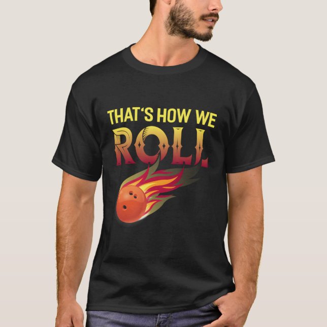 T-shirt C'Est Comme Ça Que Nous Roulions Bowling Bowling B (Devant)