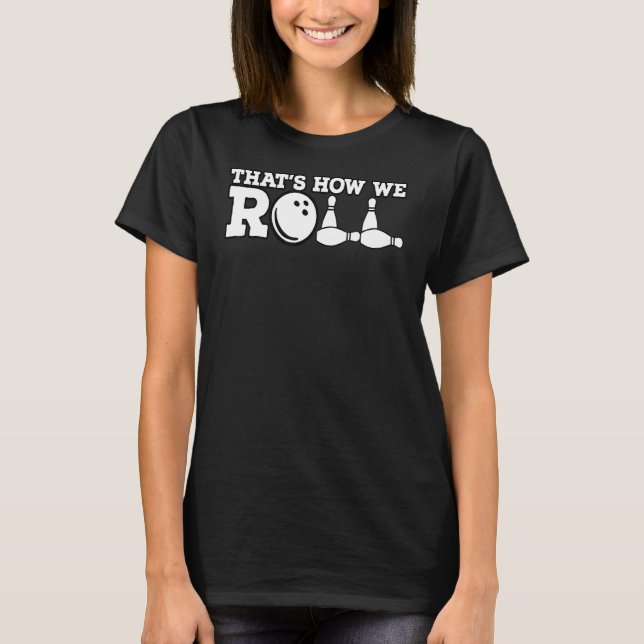 T-shirt C'Est Comme Ça Que Nous Roulions Bowling Jeu 1 (Devant)