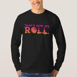 T-shirt C'Est Comme Ça Que Nous Roulions Bowling Jeu 2