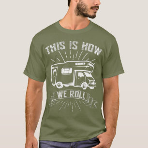 T-shirt C'Est Comme Ça Que Nous Roulions RV Funny Camping