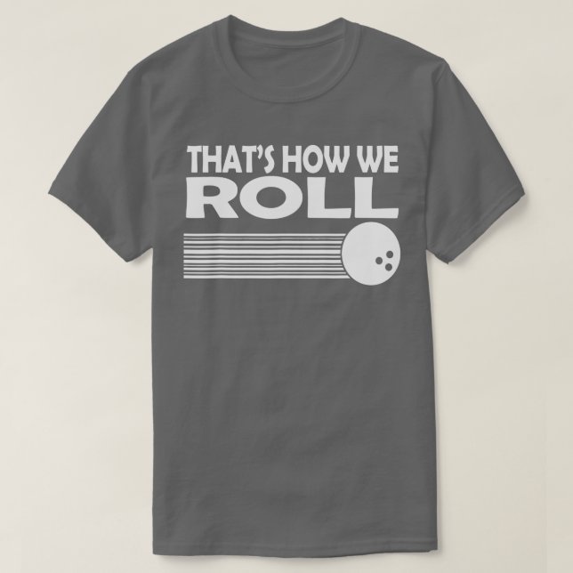 T-shirt C'Est Comme Ça Que Nous Roulons Le Bowling De Gran (Design devant)