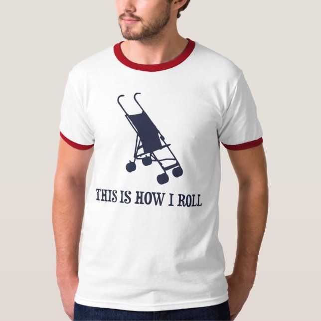 T-shirt C'est comment je roule la poussette de bébé (Devant)