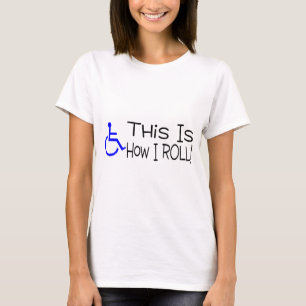 T-shirt C'est comment je roule le fauteuil roulant