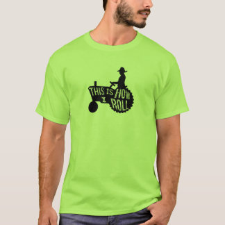 T-shirt C'est comment je roule le style d'agriculteur