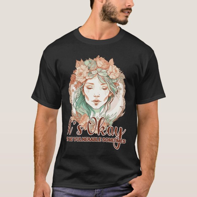 T-shirt C'est correct d'être vulnérable, prise de conscien (Devant)