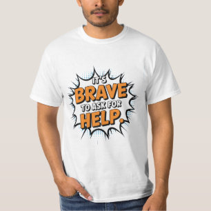 T-shirt C'est courageux de demander de l'aide
