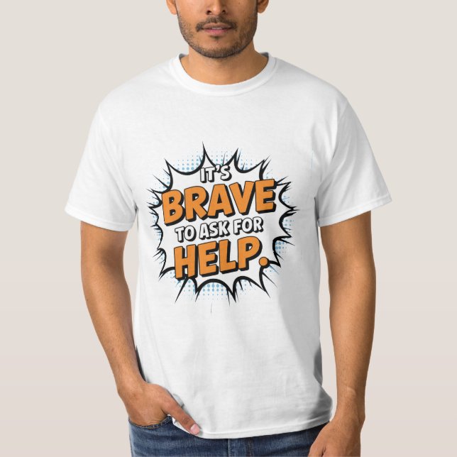 T-shirt C'est courageux de demander de l'aide (Devant)