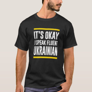 T-shirt C'est d'accord, je parle fluide Ukraine Nationale