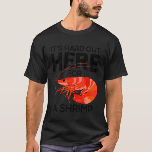 T-shirt C'est difficile ici pour un Whisperer de crevettes