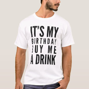 T-shirt C'est drôle C'est mon anniversaire Acheter Un verr