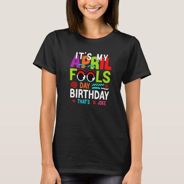 T-shirt C'est drôle, c'est mon poisson d'avril Anniversair (Devant)