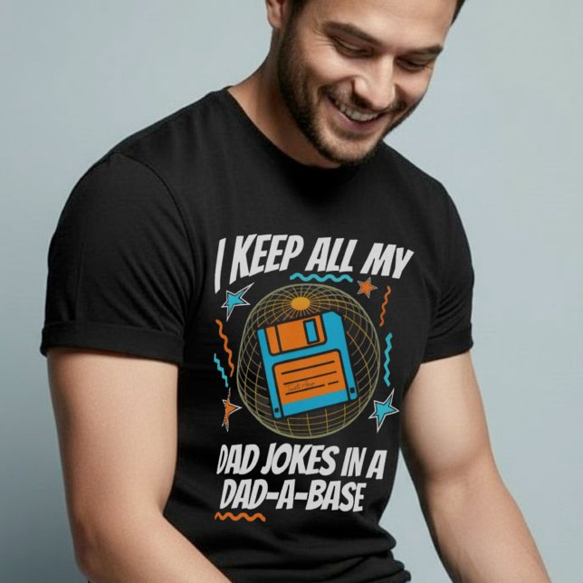 T-shirt C'Est Drôle De Garder Tout Mon Père Plaisanter Dan (Funny I Keep All My Dad Jokes In A Dad-A-Base T-Shirt.)