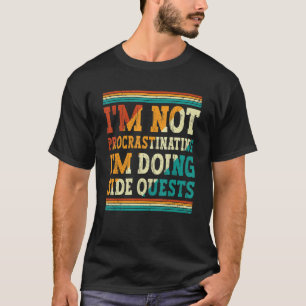 T-shirt C'est drôle, je ne fais pas de procrastination sur