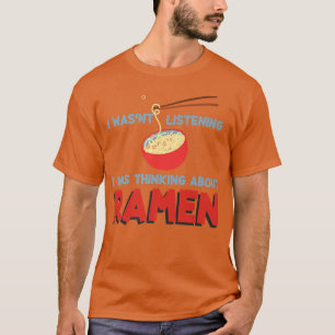 T-shirt C'Est Drôle, Je N'Écoutais Pas Que Je Pensais À Ra