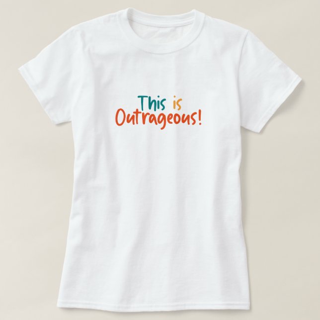 T-shirt C'est drôle outrageux  (Design devant)