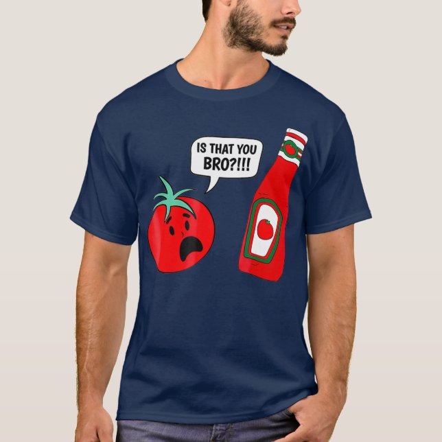 T-shirt C'est drôle que vous Bro Ketchup et Tomato Joke (Devant)