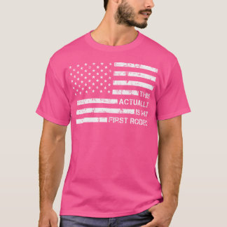 T-shirt C'Est En Fait Mon Premier Rodeo Funny Cowboy Cowgi