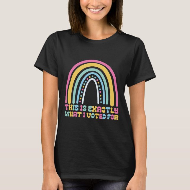 T-shirt C'est exactement pour quoi j'ai voté Déclaration p (Devant)