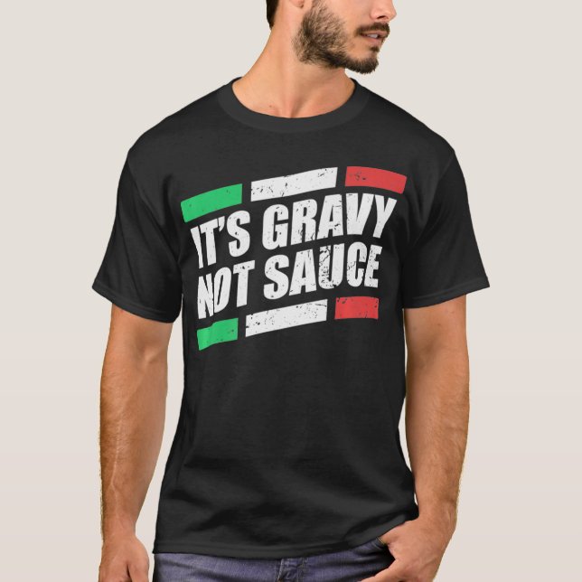 T-shirt C'est Gravy Not Sauce Italien Cuisiner des pâtes a (Devant)