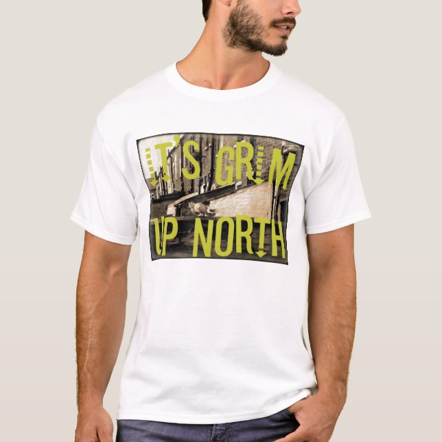 T-shirt C'est Grim Up North (Devant)