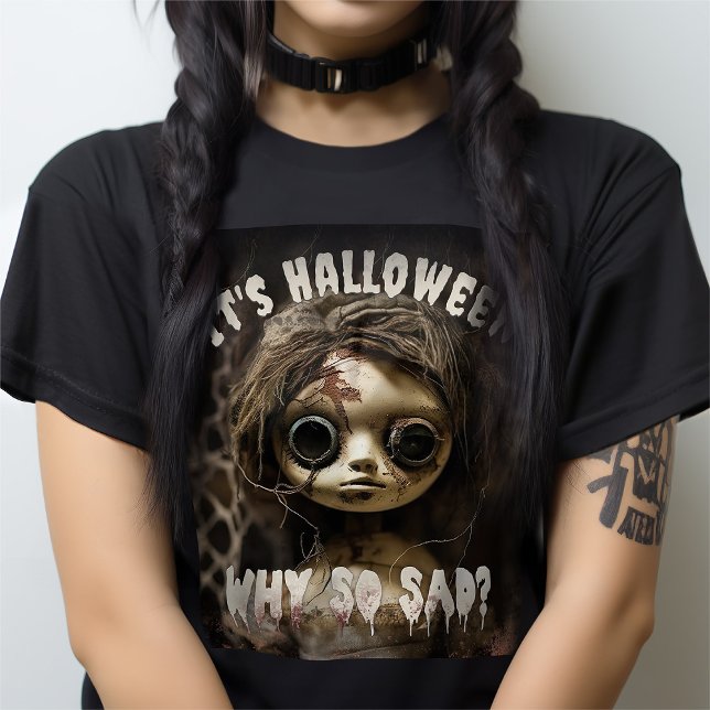 T-shirt C'est Halloween pourquoi cette triste poupée hanté (Créateur téléchargé)