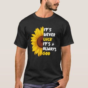T-shirt C'est Jamais De La Chance C'est Toujours Dieu Tour