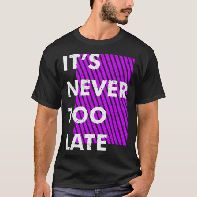 T-shirt C'est jamais trop tard (Devant)